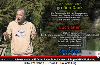 Das Schlusswort von
Peter Salocher nach zwei Tagen
HHO-Workshop für die Wasserheizung Das Schlusswort von Peter Salocher
nach zwei Tagen HHO-Workshop für die
Wasserheizung