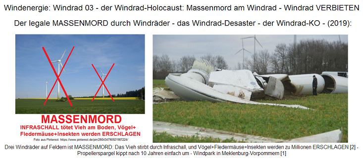 Windr�der sind Massenmord an
                            V�geln+Flederm�usen+Insekten, und der
                            Infraschall sch�digt das Vieh und die
                            Menschen