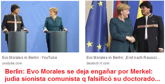 En 2018 en Berl�n, el Presidente de
                          Bolivia, Evo Morales, se dej� enga�ar por la
                          cancillera corrupta sionista jud�a Merkel