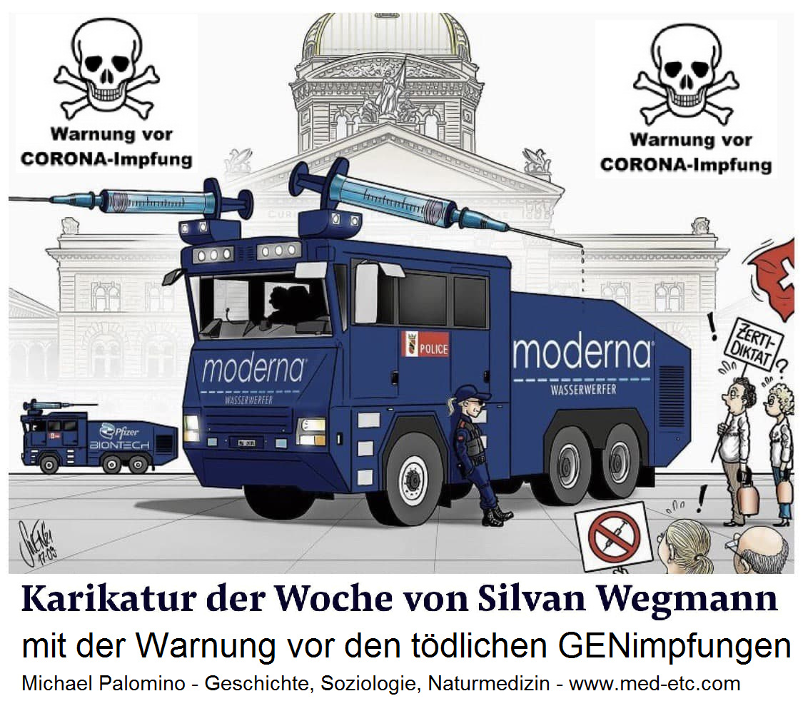 Karikatur Schweiz 18.9.2021:
                              Wasserwerfer mit Moderna-Todesspritzen