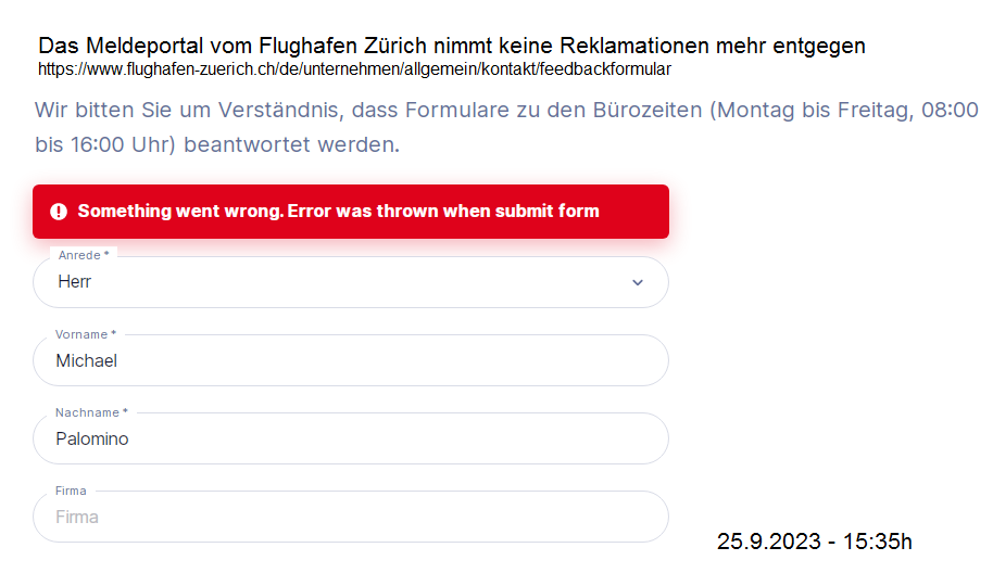 Das Meldeportal vom Flughafen Zürich nimmt
keine Reklamationen mehr an Das Meldeportal
vom Flughafen Zürich nimmt keine Reklamationen mehr
an