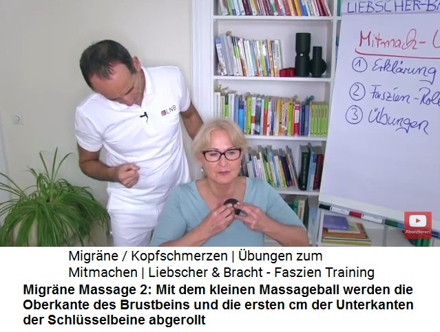 Migr�ne Massage 2: Mit dem
                    kleinen Massageball werden die Oberkante des
                    Brustbeins und die ersten cm der Unterkanten der
                    Schl�sselbeine abgerollt, bei Schmerzpunkten wird
                    kreisartig spiralf�rmig massiert