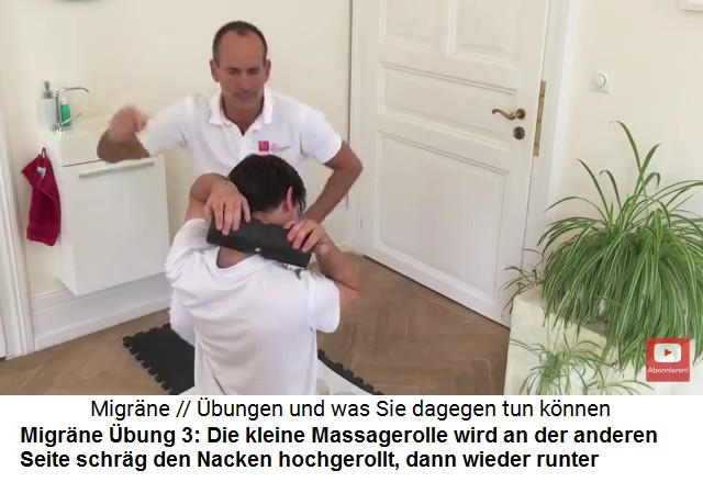 Migr�ne Video 2 Massage 3:
                    Die kleine Massagerolle wird an der anderen Seite
                    schr�g den Nacken langsam hinaufgerollt und wieder
                    hinuntergerollt