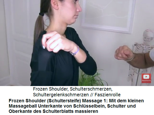 Frozen
                    Shoulder Video 2 Massage 1: Mit dem kleinen
                    Massageball von der Unterkante des Schl�sselbeins
                    bis zur Oberkante des Schulterblatts kreisend
                    massieren und Schmerzpunkte finden und massieren