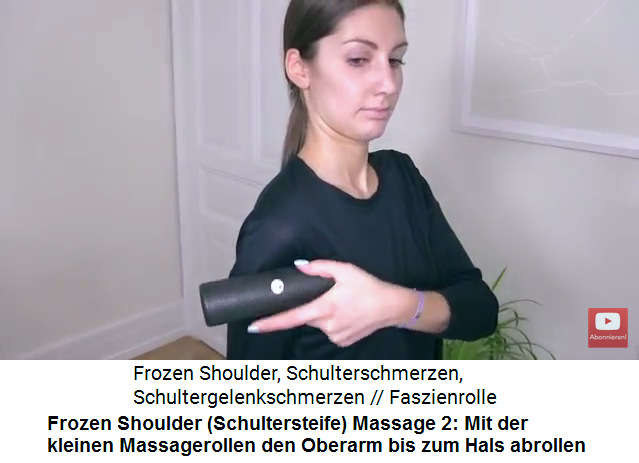 Frozen Shoulder Video 2
                    Massage 2: Mit der kleinen Massagerolle wird der
                    Oberarm schr�g abgerollt
