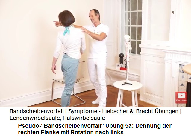Pseudo-"Bandscheibenvorfall" �bung
                      5a: Dehnung der rechten Flanke mit einer Rotation
                      nach links