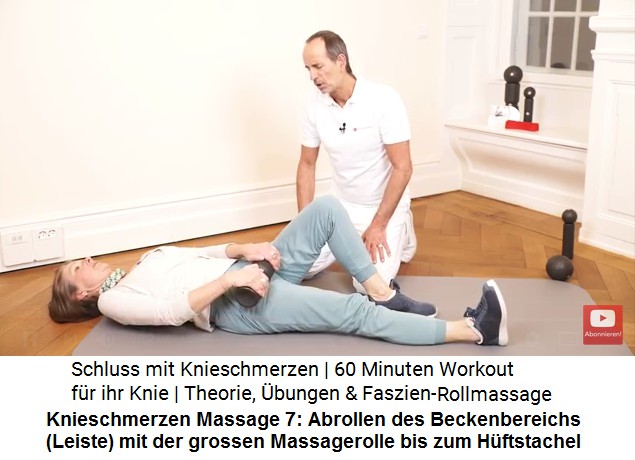 Knieschmerzen Massage 7: Abrollen des
                        Oberschenkelstreckers mit der grossen
                        Massagerolle vom Knie zum Becken bis zum
                        H�ftstachel