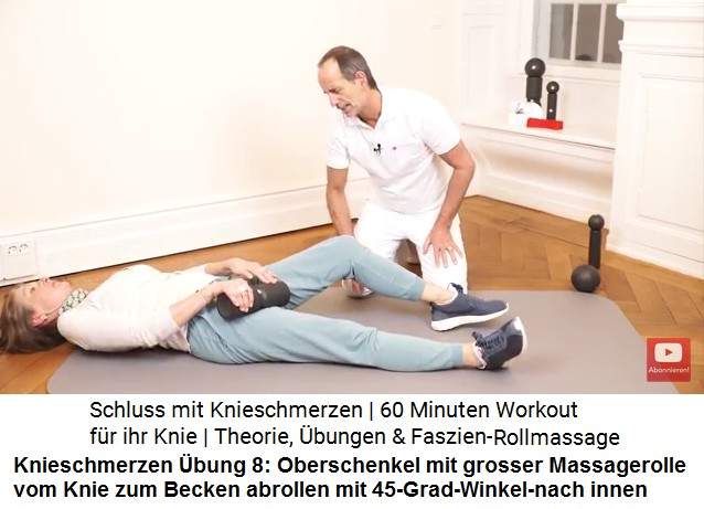 Knieschmerzen Massage 9: Abrollen des
                        Beckenbereichs (Leistenbereichs) mit der grossen
                        Massagerolle vom Knie zum Becken mit
                        45-Grad-Winkel nach innen