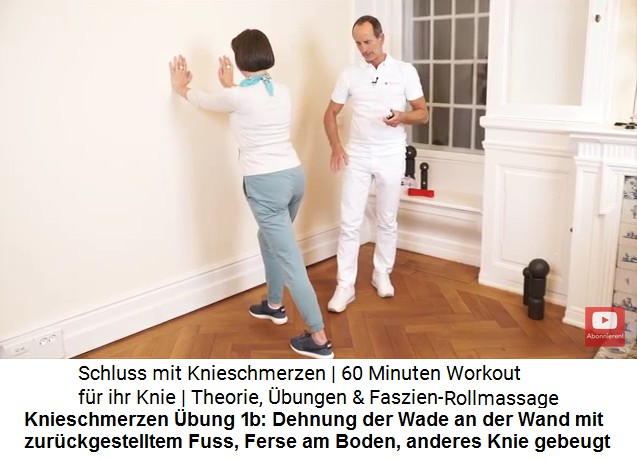 Knieschmerzen �bung 1b: Die andere Wade
                        dehnen durch Stehen an der Wand, den anderen
                        Fuss zur�ckstellen (der Fuss muss gerade
                        stehen), das erste Knie beugen
