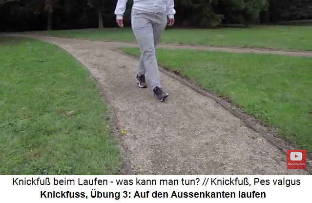 Knickfuss �bung 3: Auf
                      den Aussenkanten der F�sse laufen