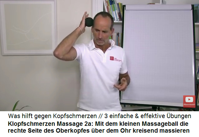 Kopfschmerzen Video 2
                        Massage 2a: Mit dem kleinen Massageball wird die
                        rechte Seite des Oberkopfs kreisend massiert