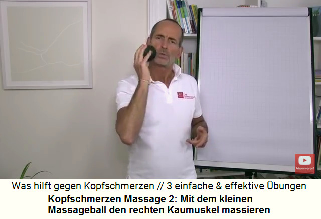 Kopfschmerzen Video 2 Massage 2a: Mit dem
                        kleinen Massageball den rechten Kaumuskeln bis
                        ans Kinn kreisend massieren