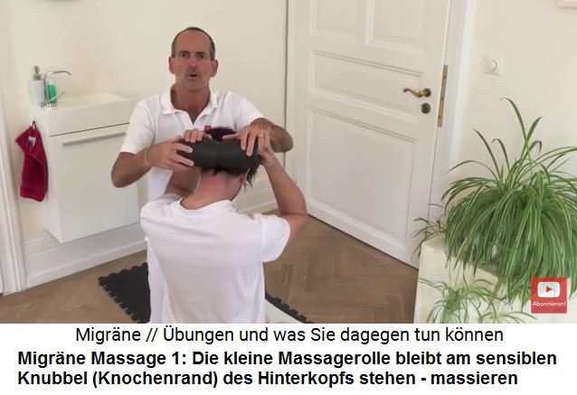 Migr�ne
                    Video 2 Massage 1: Die kleine Massagerolle bleibt am
                    Knubbel an der Kante des Sch�dels und massiert den
                    sensiblen Punkt