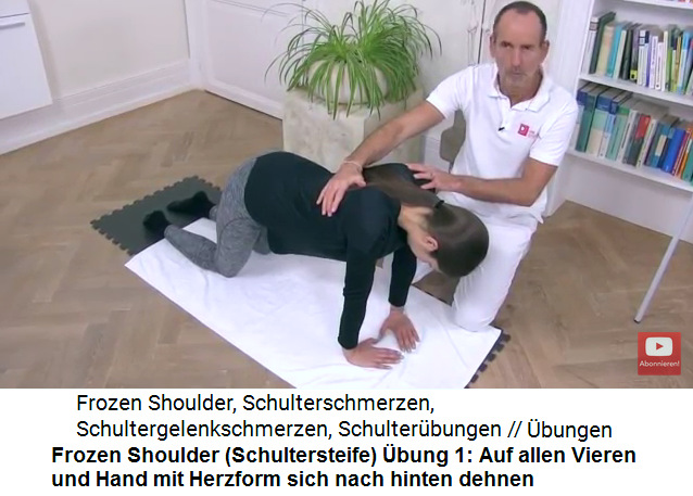 Frozen Shoulder
                (Schultersteife) �bung 1: Auf allen Vieren und mit den
                H�nden in Herzform die Schultern dehnen