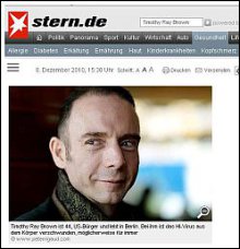 Timothy Ray Brown, mit HIV-resistenten
Stammzellen geheilt Timothy Ray
Brown, mit HIV-resistenten Stammzellen geheilt