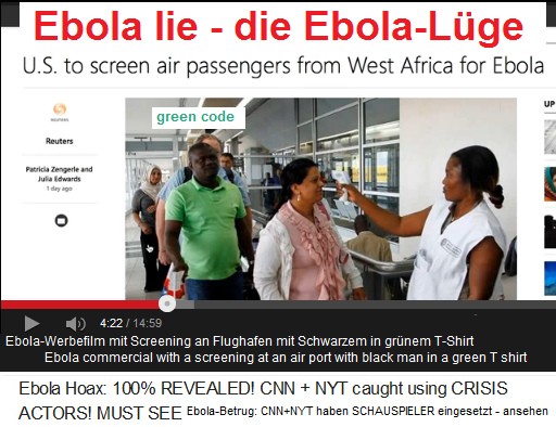 Ebola-Werbefilm
von einem Flughafen, wo Passagiere
kontrolliert sind, und da ist wieder ein
Schwarzer in einem grünen T-Shirt, der ist
bezahlt dafür (!!!) Ebola-Werbefilm
von einem Flughafen, wo Passagiere
kontrolliert sind, und da ist wieder ein
Schwarzer in einem grünen T-Shirt, der ist
bezahlt dafür (!!!)