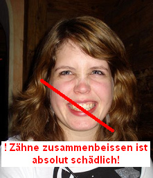 Z�hne zusammenbeissen in
                            Stresssituationen ist absolut sch�dlich.
                            Z�hne zusammenbeissen ist �berhaupt nur
                            sch�dlich, denn die Kieferknochen meinen
                            dann, sie m�ssten sich zur�ckziehen, und
                            dann geht auch das Zahnfleisch zur�ck, und
                            hat mit Konzentration nichts zu tun [7].