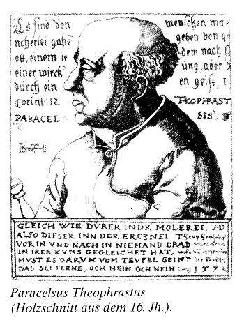 Paracelsus, Profil und Sprüche,
Holzschnitt 16. Jh. Paracelsus, Profil und Sprüche, Holzschnitt
16. Jh.