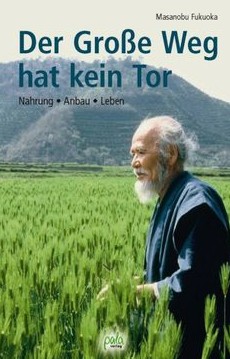 Buch von Masanobu
                    Fukuoka: Der Grosse Weg hat kein Tor" (1984)