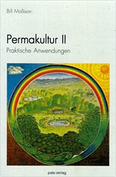 Buch von Bill Mollison: Permakultur
                        II (1994)