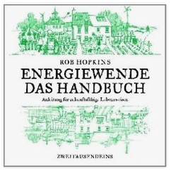 Hopkins: Buch
                          "Energiewende. Das Handbuch. Anleitung
                          f�r zukunftsf�hige Lebensweisen"