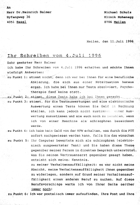11.7.1996, Brief an Balmer,
Balmer verweigert weiterhin die
Berufsberatung, Antrag auf die Testresultate
für 220 Franken (01) 11.7.1996, Brief an Balmer, Balmer
verweigert weiterhin die Berufsberatung,
Antrag auf die Testresultate für 220 Franken
(01)