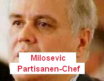 Milosevic, der Partisanenf�hrer. Er gilt
                          vielen Jugos weiterhin als Vorbild...