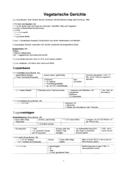 Vegetarisch
Kunz-Bircher: Suppenbasis, Suppeneinlagen Vegetarisch Kunz-Bircher: Suppenbasis,
Suppeneinlagen