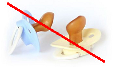 Schnuller sind keine
Babysachen, sondern der Schnuller muss weg.
Schnuller sind derart gefährlich, dass sie in den
Mistkübel gehören. Am Ende ist ein Schnuller sogar
Plastik-Sondermüll... Schnuller sind keine
Babysachen, sondern der Schnuller muss weg.
Schnuller sind derart gefährlich, dass sie in den
Mistkübel gehören. Am Ende ist ein Schnuller sogar
Plastik-Sondermüll...