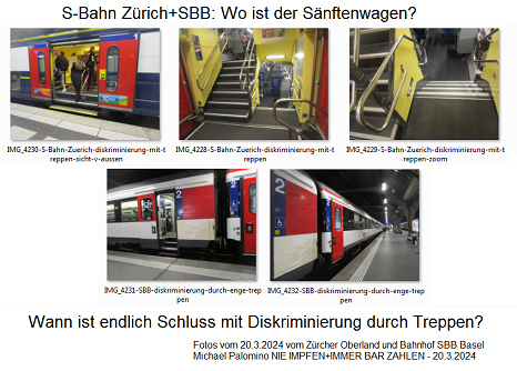 S-Bahn Z�rich + SBB: Wo ist der
                              S�nftenwagen? Wann ist endlich Schluss mit
                              der Diskriminierung durch Treppen?