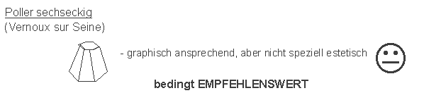 Vernoux sur Seine: Poller
                    sechseckig