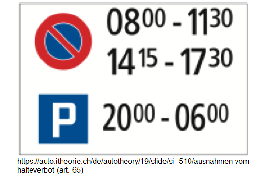 9. Ergänzungssignal:
Parkzeiten+Parkverbot (Ausnahmen vom
Halteverbot) (Art. 65) 9.
Ergänzungssignal: Parkzeiten+Parkverbot
(Ausnahmen vom Halteverbot) (Art. 65)