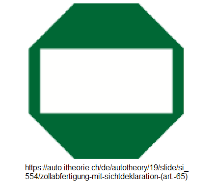 43. Ergänzungssignal:
Zollabfertigung mit Sichtdeklaration (Art.
65) 43. Ergänzungssignal:
Zollabfertigung mit Sichtdeklaration (Art.
65)