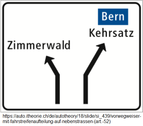 40. Vorwegweiser mit
Fahrstreifenaufteilung auf Nebenstrassen,
Ziele Zimmerwald, Kehrsatz, Bern (Art. 52) 40. Vorwegweiser mit
Fahrstreifenaufteilung auf Nebenstrassen,
Ziele Zimmerwald, Kehrsatz, Bern (Art. 52)