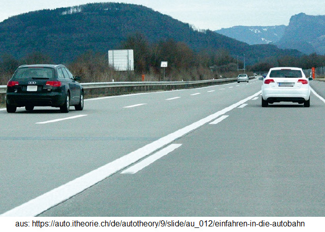 8. Einfahren in die Autobahn oder
Autostrasse 8. Einfahren in die
Autobahn oder Autostrasse