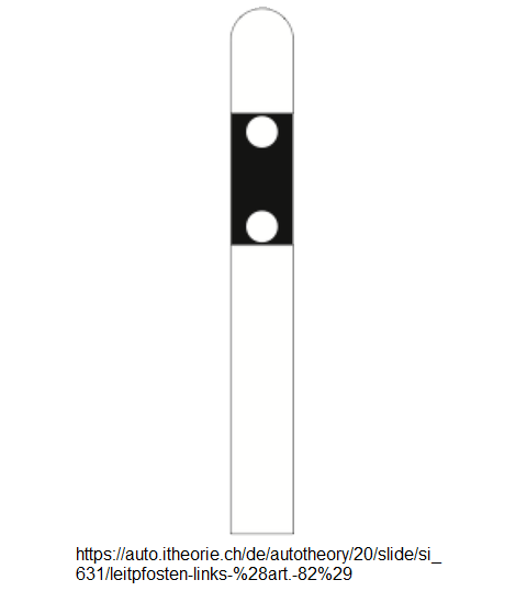 30. Leitpfosten links (Art.82)
mit 2 Bullaugen 30. Leitpfosten
links (Art.82) mit 2 Bullaugen