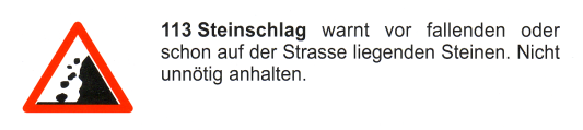 Verkehrszeichen: Gefahrsignal Achtung
                      Steinschlag