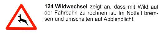 Verkehrszeichen: Gefahrsignal Achtung
                      Wildwechsel