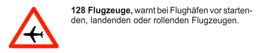 Verkehrszeichen: Gefahrsignal Achtung
                      Flugzeuge