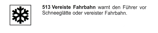 Verkehrszeichen: Hinweistafel Achtung
                      vereiste Fahrbahn m�glich