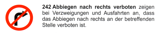 Verkehrszeichen: Vorschriftssignal
                      Rechtsabbiegen verboten