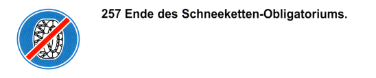 Verkehrszeichen: Vorschriftssignal
                      Schneekettenobligatorium aufgehoben
