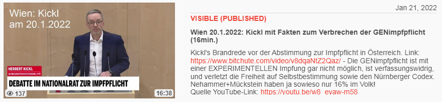 Video vom 21.1.2022: Wien 20.1.2022: Kickl mit
Fakten zum Verbrechen der GENimpfpflicht (16min.)
Kickl's Brandrede vor der Abstimmung zur Impfpflicht
in Österreich. Video vom 21.1.2022: Wien
20.1.2022: Kickl mit Fakten zum Verbrechen der
GENimpfpflicht (16min.) Kickl's Brandrede vor der
Abstimmung zur Impfpflicht in Österreich.