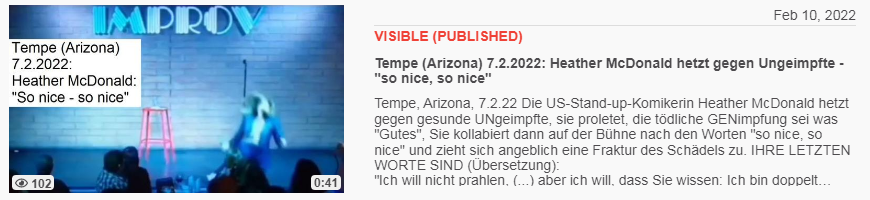 Video vom 10.2.2022: Tempe (Arizona) 7.2.2022:
Heather McDonald hetzt gegen Ungeimpfte - "so
nice, so nice" Video vom 10.2.2022: Tempe
(Arizona) 7.2.2022: Heather McDonald hetzt gegen
Ungeimpfte - "so nice, so nice"
