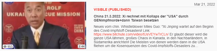 Video vom 21.3.2022: China 21.3.2022: Xi
rechnet mit Kollaps der "USA" durch
GENimpfmorde+dann Taiwan besetzen Video vom
21.3.2022: China 21.3.2022: Xi rechnet mit Kollaps der
"USA" durch GENimpfmorde+dann Taiwan
besetzen